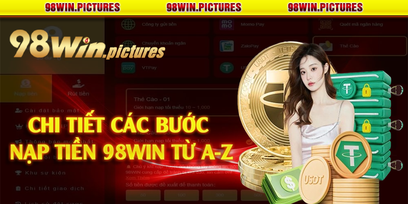 Chi tiết các bước nạp tiền 98win từ A-Z